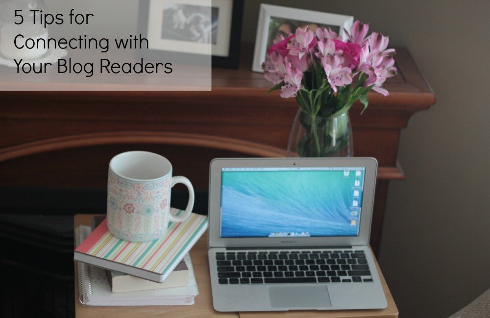 5-tips-for-connecting-with-your-blog-readers